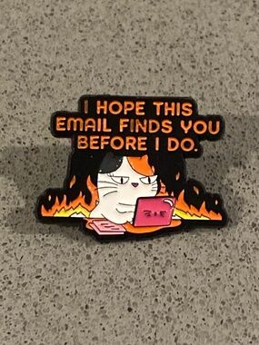 I hope this enamel finds you before I do . Cat. Enamel pin